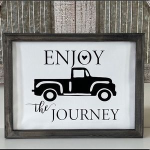 Enjoy The Journey farmhouse sign